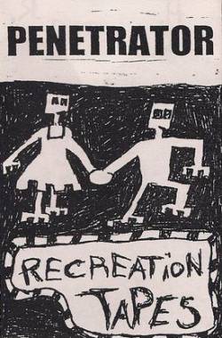 Penetrator (FRA) : Recreation Tapes